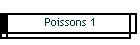 Poissons 1