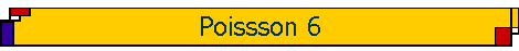 Poissson 6
